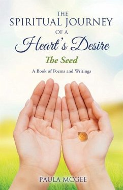 The Spiritual Journey of a Heart's Desire: The Seed - Mcgee, Paula