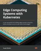 Edge Computing Systems with Kubernetes