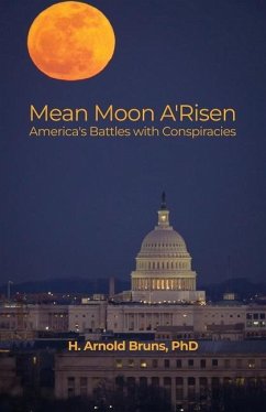 Mean Moon A'Risen: America's Battles with Conspiracies - Bruns, H. Arnold