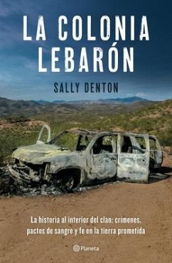 La Colonia Lebarón / The Colony: Faith and Blood in a Promised Land (Spanish Edition) - Denton, Sally