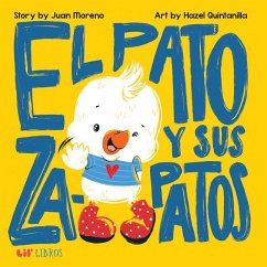 El pato y sus zapatos - Quintanilla, Hazel; Moreno, Juan