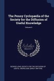 The Penny Cyclopædia of the Society for the Diffusion of Useful Knowledge; Volume 6