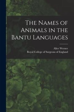 The Names of Animals in the Bantu Languages - Werner, Alice