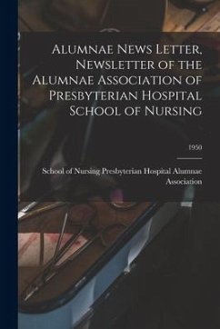 Alumnae News Letter, Newsletter of the Alumnae Association of Presbyterian Hospital School of Nursing; 1950