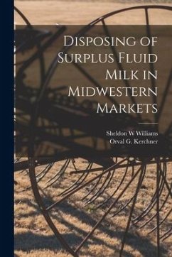 Disposing of Surplus Fluid Milk in Midwestern Markets - Williams, Sheldon W.