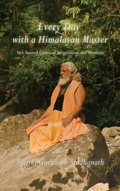 Every Day With A Himalayan Master - Siddhanath, Yogiraj Gurunath