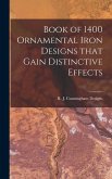 Book of 1400 Ornamental Iron Designs That Gain Distinctive Effects