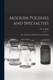 Modern Polishes and Specialties; Raw Materials and Manufacturing Methods