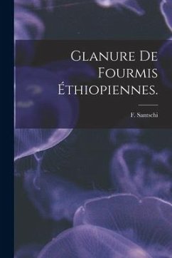 Glanure De Fourmis Éthiopiennes. - Santschi, F.