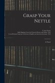 Grasp Your Nettle: a Novel; 1