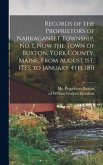 Records of the Proprietors of Narraganset Township, No. 1, Now the Town of Buxton, York County, Maine, From August 1st, 1733, to January 4th, 1811