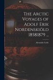 The Arctic Voyages of Adolf Erik Nordenskiöld 18581879 ...