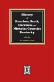 History of Bourbon, Scott, Harrison and Nicholas Counties, Kentucky