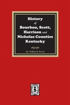 History of Bourbon, Scott, Harrison and Nicholas Counties, Kentucky - Perrin, Willam Henry