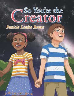 So You'Re the Creator - Retzer, Patricia Louise