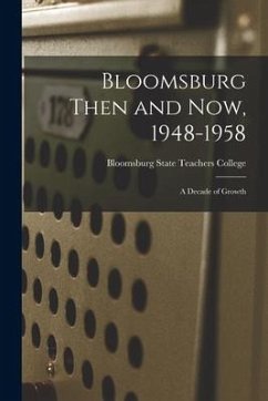 Bloomsburg Then and Now, 1948-1958; a Decade of Growth