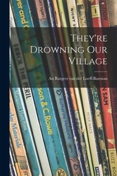 They're Drowning Our Village