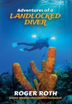 Adventures of a Landlocked Diver - Roth, Roger