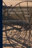 Stirling District Directory, 1913-1914: (Stirling, Bridge of Allan, Dunblane and Rural Districts): County Residences and a List of Farms, With General