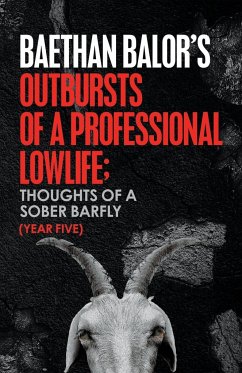 Outbursts of a Professional Lowlife; Thoughts of a Sober Barfly - Balor, Baethan