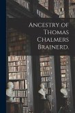 Ancestry of Thomas Chalmers Brainerd.