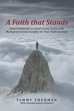 A Faith That Stands: Daily Devotional or Small-Group Study with Multigenerational Insights for Your Faith Journey - Tammy Thurman