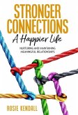 Stronger Connections - A Happier Life