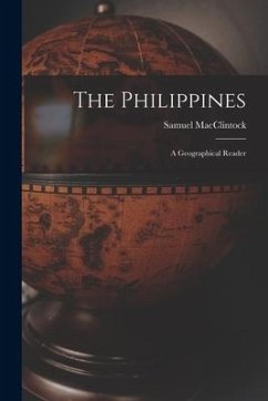 The Philippines: a Geographical Reader - Macclintock, Samuel