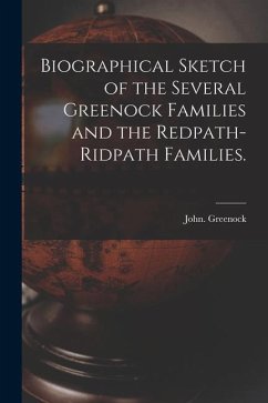 Biographical Sketch of the Several Greenock Families and the Redpath-Ridpath Families. - Greenock, John