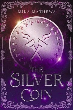 The Silver Coin: Volume 1 - Mathews, Mika