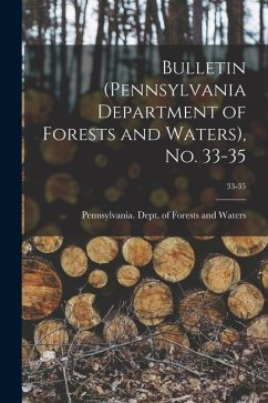 Bulletin (Pennsylvania Department of Forests and Waters), No. 33-35; 33-35