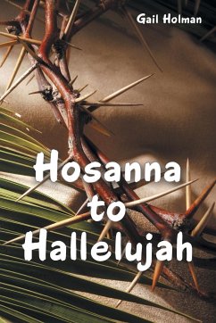 Hosanna to Hallelujah - Holman, Gail