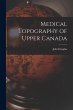 Medical Topography of Upper Canada... - Bild 1