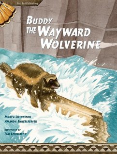 Buddy, the Wayward Wolverine - Livingston, Mary a.; Shufelberger, Amanda