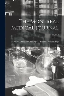 The Montreal Medical Journal; 35, no.4 The Montreal Medical Journal; 35, no.4