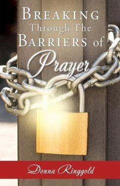 Breaking Through the Barriers of Prayer - Ringgold, Donna