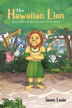 The Hawaiian Lion: Thunder from the Mountaintop - Louis, Jason