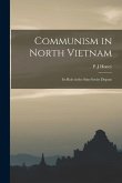 Communism in North Vietnam: Its Role in the Sino-Soviet Dispute