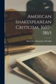 American Shakespearean Criticism, 1607-1865