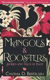 Mangoes & Roosters: Stories and Tales of Haiti