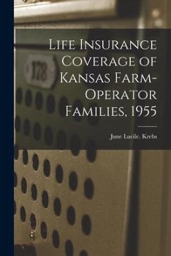 Life Insurance Coverage of Kansas Farm-operator Families, 1955 - Krebs, June Lucile