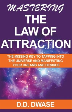 Mastering The Law of Attraction - Dwase, D. D.