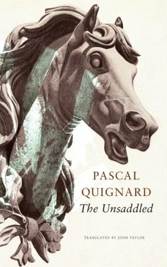 The Unsaddled - Quignard, Pascal; Taylor, John