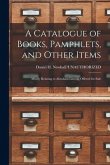A Catalogue of Books, Pamphlets, and Other Items: Mostly Relating to Abraham Lincoln Offered for Sale