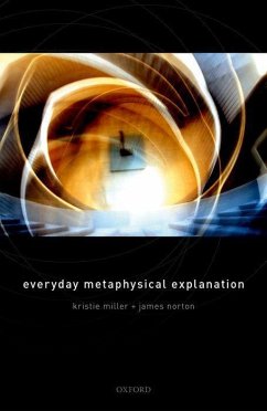 Everyday Metaphysical Explanation - Miller, Kristie; Norton, James