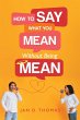 How to Say What You Mean Without Being... - Bild 1