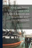 Duncan Phyfe and Other Fine Early American Furniture and Decorations