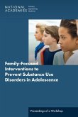 Family-Focused Interventions to Prevent Substance Use Disorders in Adolescence