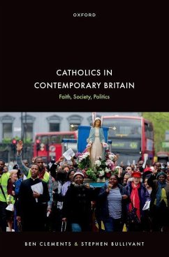 Catholics in Contemporary Britain - Clements, Ben; Bullivant, Stephen