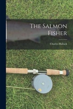 The Salmon Fisher [microform] - Hallock, Charles